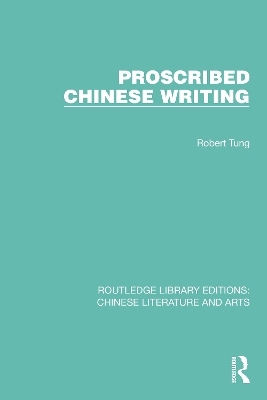 Proscribed Chinese Writing - Robert Tung