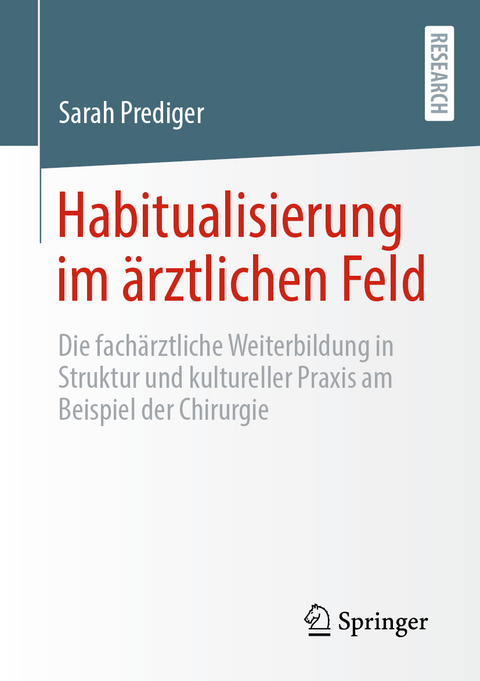 Habitualisierung im ärztlichen Feld - Sarah Prediger