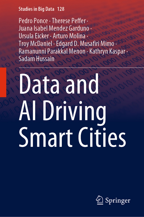 Data and AI Driving Smart Cities - Pedro Ponce, Therese Peffer, Juana Isabel Mendez Garduno, Ursula Eicker, Arturo Molina, Troy McDaniel, Edgard D. Musafiri Mimo, Ramanunni Parakkal Menon, Kathryn Kaspar, Sadam Hussain