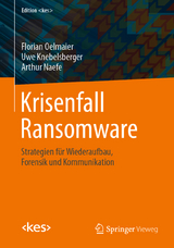 Krisenfall Ransomware - Florian Oelmaier, Uwe Knebelsberger, Arthur Naefe