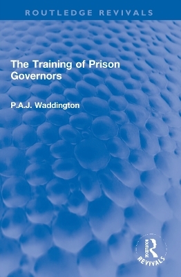 The Training of Prison Governors - P.A.J. Waddington