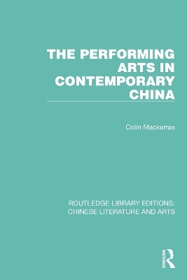 The Performing Arts in Contemporary China - Colin Mackerras