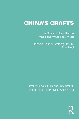 China's Crafts - Roberta Helmer Stalberg, Ruth Nesi