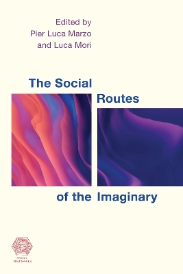 The Social Routes of the Imaginary - 