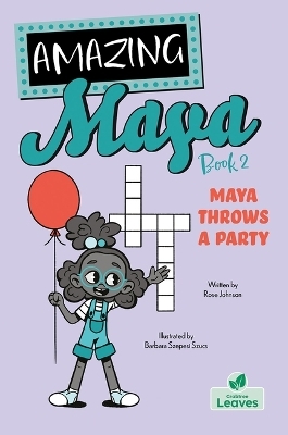 Maya Throws a Party - Rose Johnson