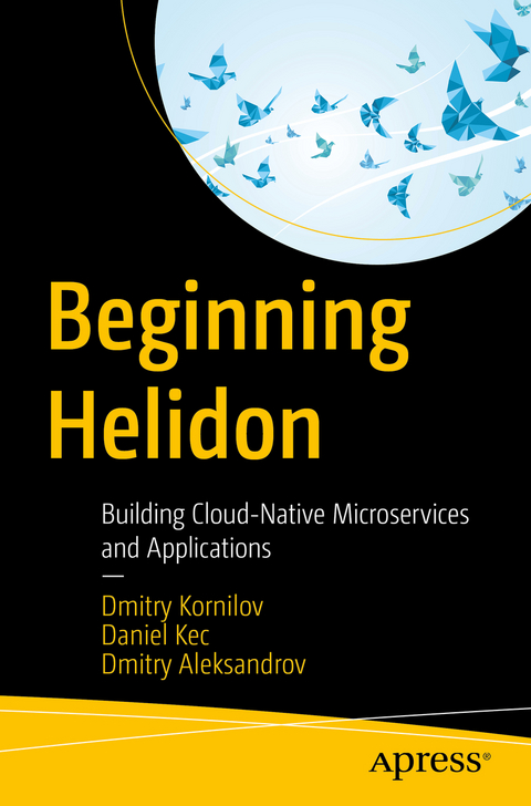 Beginning Helidon - Dmitry Kornilov, Daniel Kec, Dmitry Aleksandrov