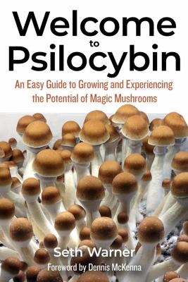 Welcome to Psilocybin - Seth Warner