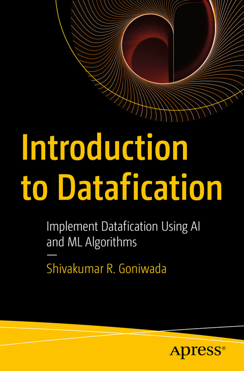 Introduction to Datafication - Shivakumar R. Goniwada