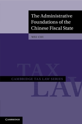 The Administrative Foundations of the Chinese Fiscal State - Wei Cui