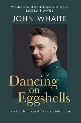 Dancing on Eggshells - John Whaite