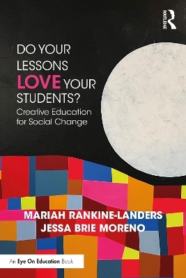 Do Your Lessons Love Your Students? - Mariah Rankine-Landers, Jessa Brie Moreno