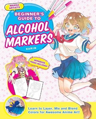 Manga Artists' Beginner's Guide to Alcohol Markers -  Junko Kitamura & SHIN Ramiru Kirisaki  Maripori  Yue  Suzu Kawana