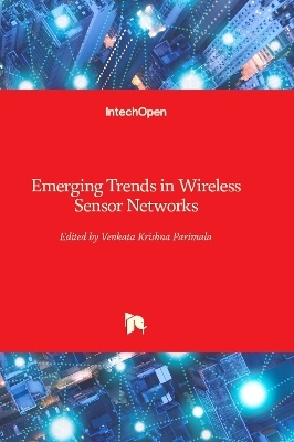 Emerging Trends in Wireless Sensor Networks - 