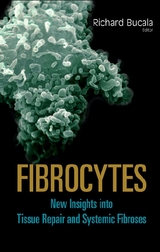 Fibrocytes: New Insights Into Tissue Repair And Systemic Fibroses - 