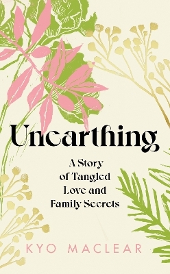 Unearthing - Kyo Maclear