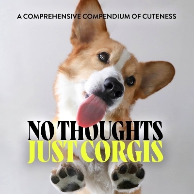 No Thoughts Just Corgis -  Union Square &  Co.