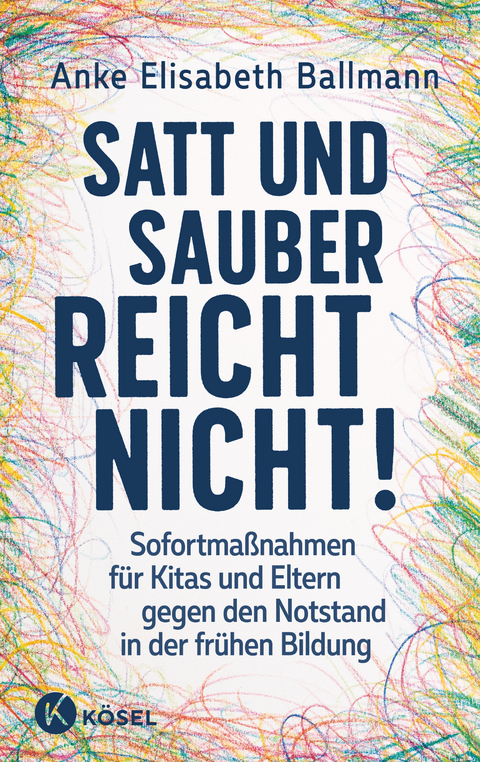 Satt und sauber reicht nicht! - Anke Elisabeth Ballmann