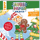 Zauberpapier Malbuch Weihnachten: Die Wichtel sind los - Natascha Pitz