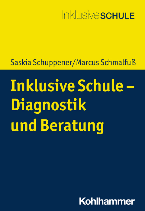 Inklusive Schule - Diagnostik und Beratung - Saskia Schuppener, Marcus Schmalfuß