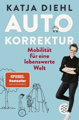 Autokorrektur – Mobilität für eine lebenswerte Welt - Katja Diehl