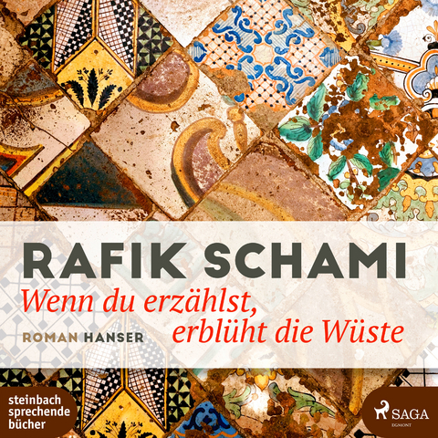 Wenn du erzählst, erblüht die Wüste - Rafik Schami