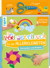 Das Verbastelbuch für die Allerkleinsten. Schneiden und Kleben. Mit Schere - Ursula Schwab