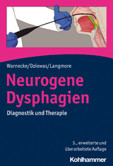 Neurogene Dysphagien - Warnecke, Tobias; Dziewas, Rainer; Langmore, Susan