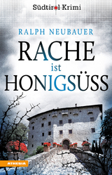 Rache ist honigsüß - Ralph Neubauer