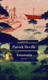 Amazonia - Patrick Deville