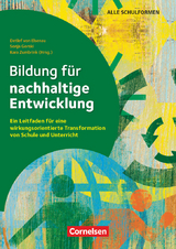 Bildung für nachhaltige Entwicklung - Ein Leitfaden für eine wirkungsorientierte Transformation von Schule und Unterricht - Sonja Gorski, Hannah Maschong, Detlef von Elsenau, Janina Beigel, Silvia-Iris Beutel, Alexander Brämer, Magdalena Buddeberg, Claudia Bundesmann, Fabian Ernstberger, Tobias Feitkenhauer, Wolfgang Foltin, Anna Frings, Michaele Geweke, Vanessa Henke, Anja Jungermann, Markus Klecker, Britta Klopsch, Thomas Kratzert, Ingvilt Marcoe, Meike Neuhaus, Maurizio Puopolo, Anna Reuter, Jeanine Marie Rühle, Claudia Salmen, Michael Schubert, Elmar Schulte-Tigges, Johanna Seigerschmidt, Stefan Skokan, Elisabeth Stroetmann, Barbara van der Wielen, Lukas Zimmermann, Martina Kara Zumbrink, Inga Cordes, Miriam Fekkak, Nadia Fekkak-Rau, Volker Franken, Sabrina Isic, Jennifer Kappmeier-Klenk, Ramona Lau, Julia Lemke, Ulrike Senff, Anne Sliwka