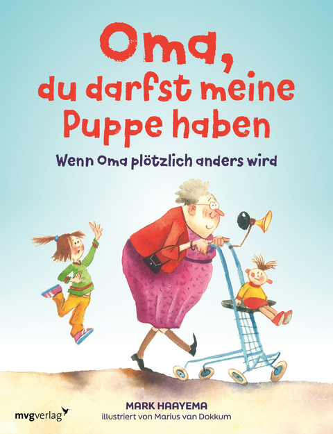 Oma, du darfst meine Puppe haben - Mark Haayema