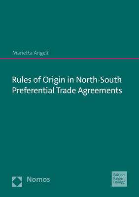 Rules of Origin in North-South Preferential Trade Agreements - Marietta Angeli