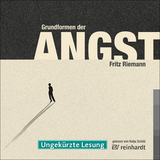 Grundformen der Angst (Hörbuch) - Fritz Riemann