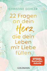 22 Fragen an dein Herz, die dein Leben mit Liebe füllen - Christine Dohler