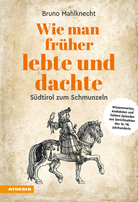 Wie man frÃ¼her lebte und dachte - Bruno Mahlknecht