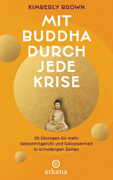 Mit Buddha durch jede Krise - Kimberly Brown