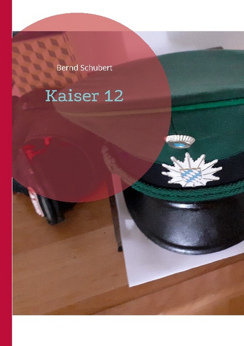 Kaiser 12 - Bernd Schubert