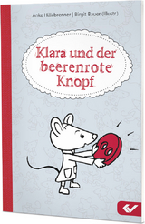 Klara und der beerenrote Knopf - Hillebrenner, Anke