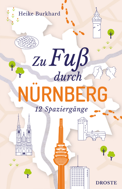 Zu Fuß durch Nürnberg - Heike Burkhard