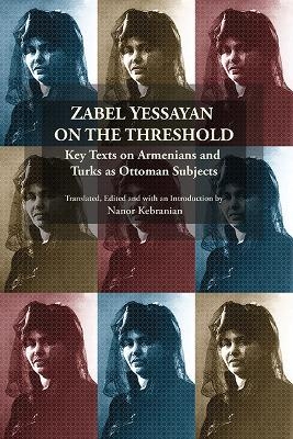 Zabel Yessayan on the Threshold - Nanor Kebranian