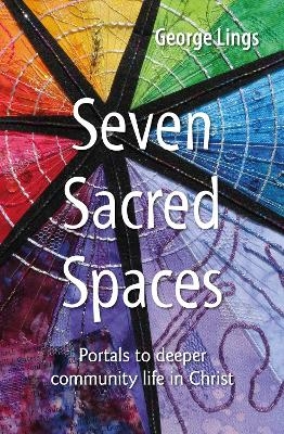 Seven Sacred Spaces - George Lings