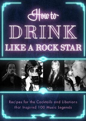 How to Drink Like a Rock Star -  Apollo Publishers