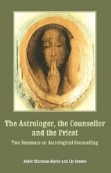 The Astrologer, the Counsellor and the Priest - Sharman-Burke, Juliet; Greene, Liz