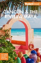 Fodor's Cancún & The Riviera Maya - Fodor's Travel Guides