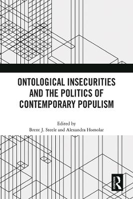 Ontological Insecurities and the Politics of Contemporary Populism - 