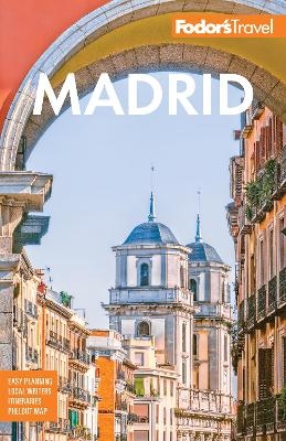 Fodor's Madrid -  Fodor’s Travel Guides