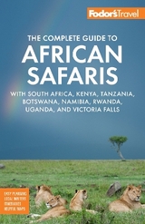 Fodor's The Complete Guide to African Safaris - Fodor's Travel Guides