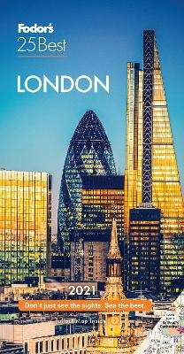 Fodor's London 25 Best 2021 -  Fodor’s Travel Guides