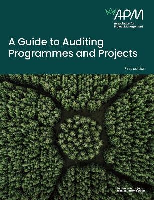 A Guide to Auditing Programmes and Projects -  APM Assurance SIG