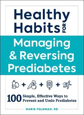 Healthy Habits for Managing & Reversing Prediabetes - Marie Feldman